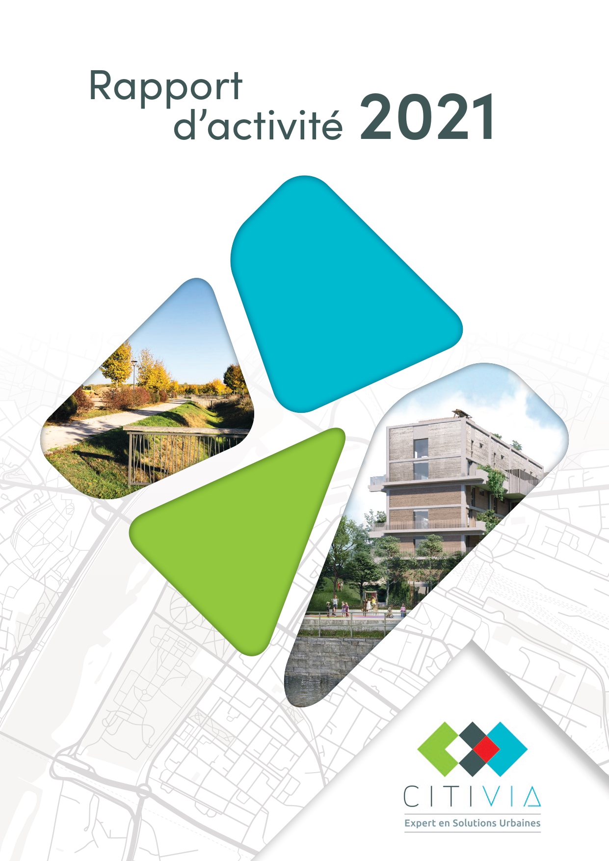 RAPPORT D'ACTIVITE 2021 Rapport d'activité CITIVIA 2021 , CITIVIA, urbanisme, construction, immobilier, aménagement, Alsace, Haut-Rhin